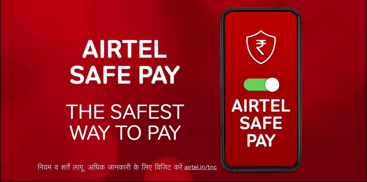 Launch of ‘Airtel Safe Pay’ - India’s safest way to pay digitally