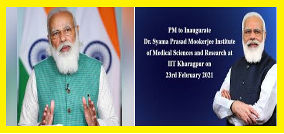PM to Inaugurate Dr. Syama Prasad Mookerjee Institute of Medical Sciences and Research at IIT Kharagpur on 23rd February 2021