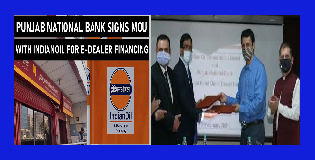 Punjab National Bank signs MOU with IndianOil for E-Dealer Financing